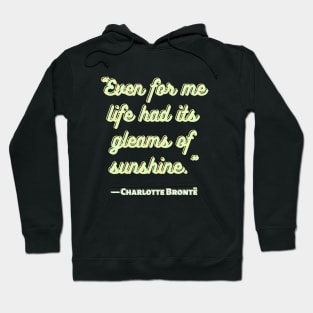 Charlotte Brontë: 'Even for me life had its gleams of sunshine.' Hoodie